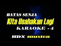 Download Lagu BATAS SENJA - KITA USAHAKAN LAGI || KARAOKE NADA WANITA