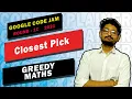 Closest Pick GOOGLE CODE JAM ROUND 1C 2021 GREEDY CODE EXPLAINER