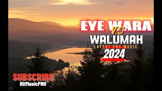 Download WALUMAH - EYE WARA || LATEST PNG MUSIC 2024 MP3