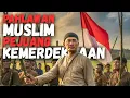 Download Lagu Pejuang MUSLIM PENENTU KEMERDEKAAN INDONESIA dari PENJAJAH!