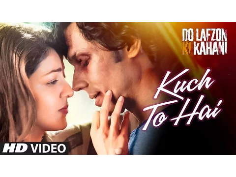 Download MP3 Kuch To Hai Video | DO LAFZON KI KAHANI | Randeep Hooda, Kajal Aggarwal | Armaan Malik, Amaal Mallik