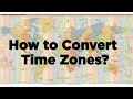 How to Convert Time Zones Time Zone Converter