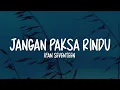 Ifan Seventeen - Jangan Paksa Rindu (Lirik Lagu)