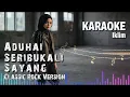 Lagu Karaoke Aduhai Seribu Kali Sayang - Iklim | Versi Rock Klasik