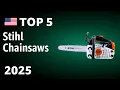TOP 5 Best Stihl Chainsaws 2025