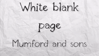 mumford and sons white blank page with lyrics