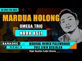 Lagu MARDUA HOLONG - OMEGA TRIO (NADA ASLI) KARAOKE REMIX PALEMBANG