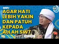 Download Lagu AGAR HATI LEBIH YAKIN DAN PATUH KEPADA ALLAH SWT | KAJIAN AAGYM