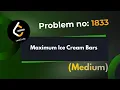 Maximum Ice Cream Bars Leetcod1833 Explanation With Code java