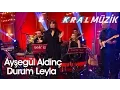Download Lagu Ayşegül Aldinç - Durum Leyla (Kral Pop Akustik)