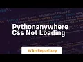 pythonanywhere css not loading