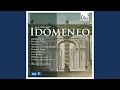 Idomeneo Atto I sc 9 No 6 Aria Idomeneo Vedrommi intorno