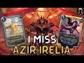I Will Never Understand How People Can Hate This Beautiful Azir Irelia Deck Legends of Runeterra