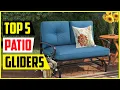 Top 5 - Best Patio Gliders in 2022