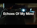Download Lagu Echoes of My Mind - A Gripping Tale of Confusion and Depression. A Journey of Chaos and Redemption!