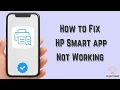 How to Fix HP Smart App Not Working Multiple Solutions Apple Android