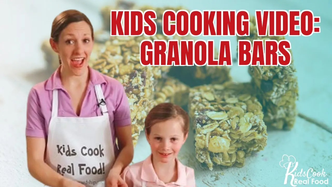Cooking Video for Kids: Famous Homemade Granola Bars from Kids Cook Real Food