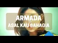 Download Lagu ARMADA asal kau bahagia \