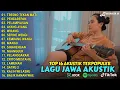 Download Lagu Top 16 Lagu Jawa Akustik Terpopuler 2025  TRESNO TEKAN MATI, PENGAREPAN  Full Album Terbaru 2025