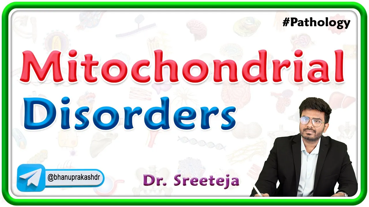 6: Mitochondrial Disorders : USMLE Step 1 Pathology