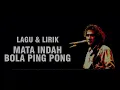 IWAN FALS - MATA INDAH BOLA PINGPONG [LIRIK]