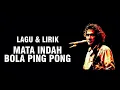 Download Lagu IWAN FALS - MATA INDAH BOLA PINGPONG [LIRIK]