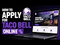 How to Apply for TACO BELL ONLINE How to Use Taco Bell Online Application Portal Taco Bell Job