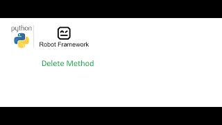 Robot Framework Beginner Class 9 Delete Method in Robot Framework