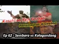 62 Pertarungan Sengit Kalagondang vs Mak Lampir Sembara