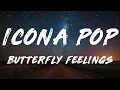 Icona Pop - Butterfly Feelings (Lyrics)