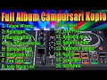 Lagu CAMPURSARI FULL ALBUM KOPLO PILIHAN. CIDRO 3 - MADIUN NGAWI - PINGAL - LEMAH TELES