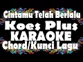 Download Lagu Cintamu Telah Berlalu - Koes Plus Karaoke + Chord | Kunci Gitar | Instrument