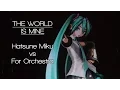 Hatsune Miku - World is Mine Live - For Orchestra - Epic Mashup/Mix