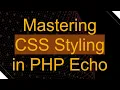 Mastering CSS Styling in PHP Echo