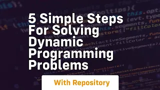 5 simple steps for solving dynamic programming problems