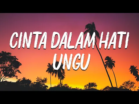 Download MP3 Cinta Dalam Hati - Ungu - LIRIK VIDEO