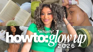 How To: ACTUALLY glow up in 2026! a step by step guide to looking, feeling, and doing BETTER!