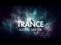 Astral Drifter Dark Progressive Trance Anthem 130 BPM