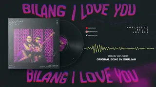 souljah bilang i love you koplo is me remix 