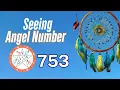 Discover the Meaning Behind Angel Number 753 Spiritual Guidance Messages