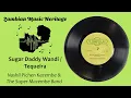 Download Lagu Nashil Pichen Kazembe \u0026 Super Mazembe Band - Sugar Daddy Wandi / Tequeira  - (1978?)