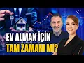Bir Daha Bu Fiyata KONUT YOK Sakin Yatirim Icin Ev Almayin Cunku Ekonomist Mustafa Yilmaz