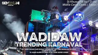 dj wadidaw spek tempur yang kalian tunggu sudah tayang viral karnaval mode bar bar