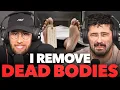 I Remove Dead Bodies For A Living