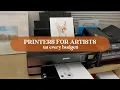 Best Printers for Artists Making or Selling Art from Home