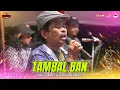 Lagu TAMBAL BAN - SLAMET PENGAMEN - CAISAR CLEAR AUDIO  - [Official Live Perfome D'Sulthan Music]
