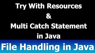 Try With Resources in Java Multi Catch Block in Java File Handling in Java Java Features