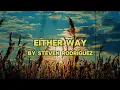 Lagu Either Way by Steven Rodriguez (Official Lyric Video)