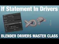 If Statement In A Driver Blender Drivers Master Class