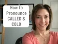 Download Lagu Learn to Pronounce CALLED and COLD - American English Pronunciation Lesson #learnenglish